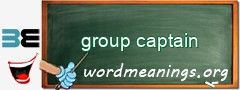 WordMeaning blackboard for group captain